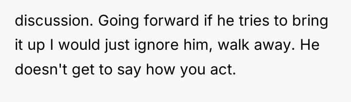 discussion. Going forward if he tries to bring it up...