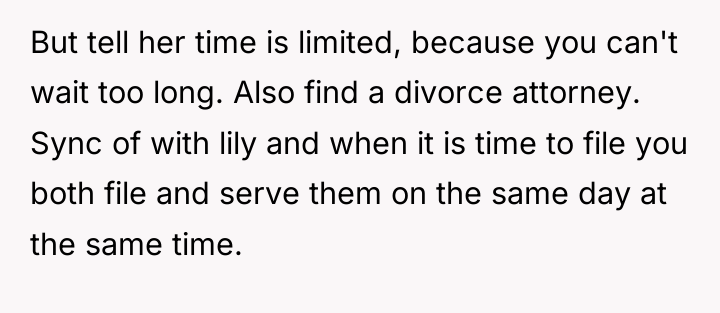 But tell her time is limited, because you can't wait...