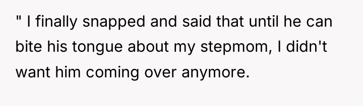 " I finally snapped and said that until he can...