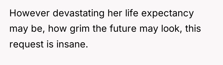 However devastating her life expectancy may be, how grim the...
