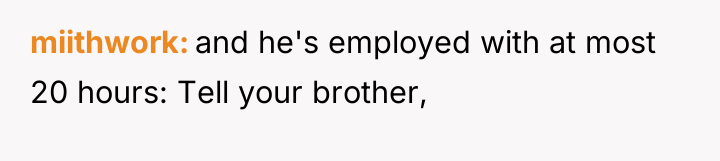 miithwork and he's employed with at most 20 hours: Tell...