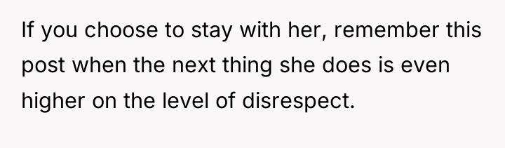 If you choose to stay with her, remember this post...