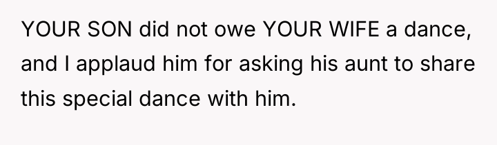 YOUR SON did not owe YOUR WIFE a dance, and...