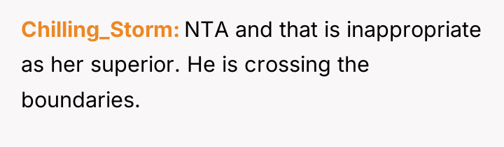 Chilling_Storm NTA and that is inappropriate as her superior. He...