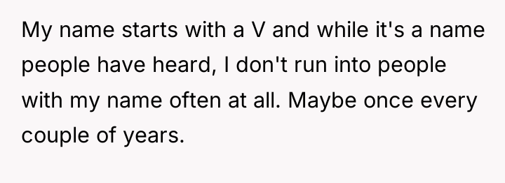 My name starts with a V and while it's a...