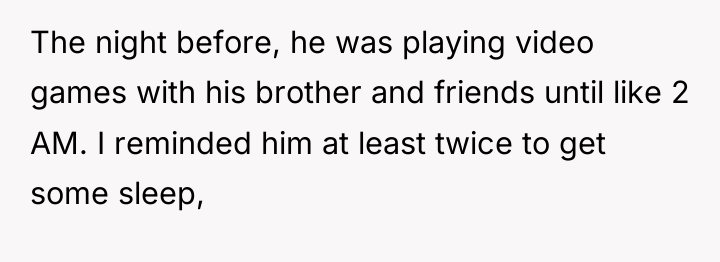 The night before, he was playing video games with his...
