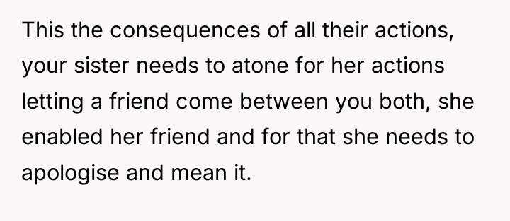 This the consequences of all their actions, your sister needs...