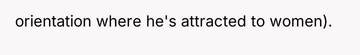 orientation where he's attracted to women).
