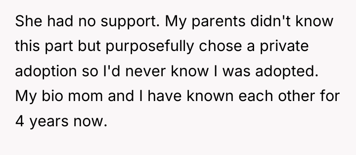 She had no support. My parents didn't know this part...