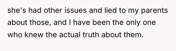 she's had other issues and lied to my parents about...