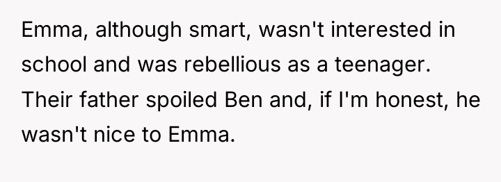 Emma, although smart, wasn't interested in school and was rebellious...