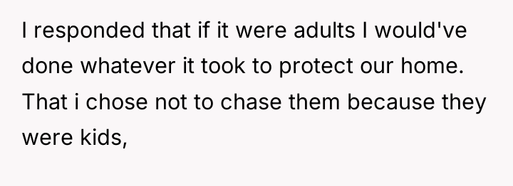 I responded that if it were adults I would've done...