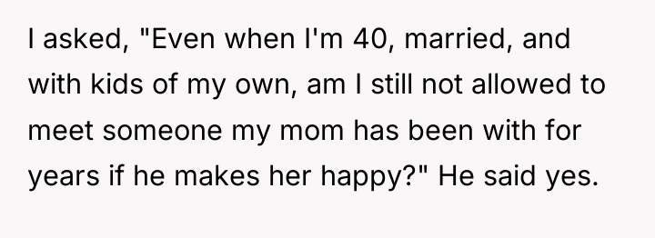I asked, "Even when I'm 40, married, and with kids...