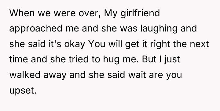 When we were over, My girlfriend approached me and she...
