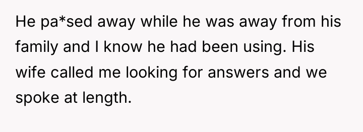 He pa*sed away while he was away from his family...