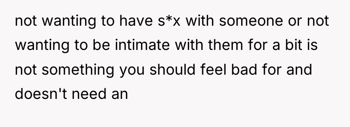not wanting to have s*x with someone or not wanting...
