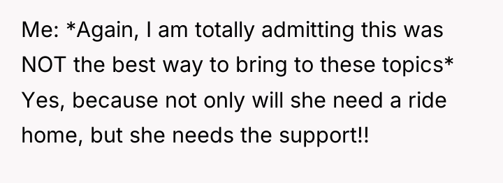Me: *Again, I am totally admitting this was NOT the...