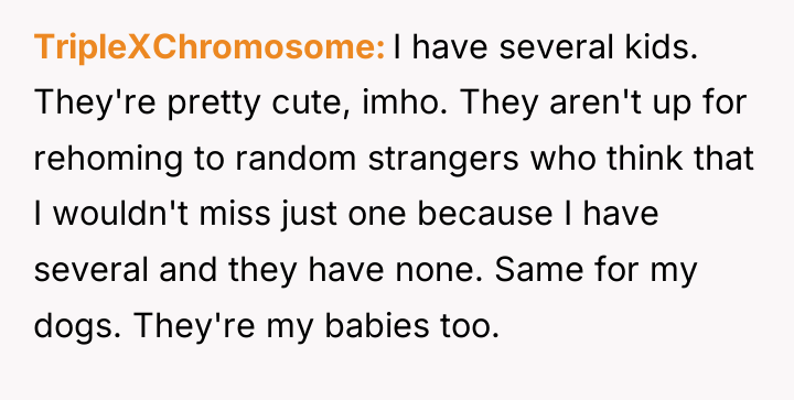 TripleXChromosome I have several kids. They're pretty cute, imho. They...