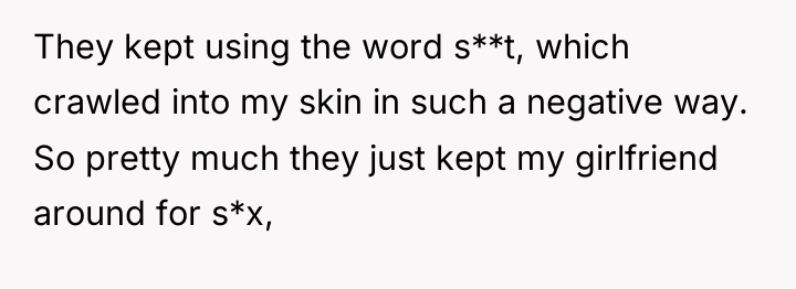 They kept using the word s**t, which crawled into my...