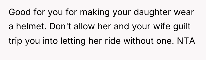 Good for you for making your daughter wear a helmet....