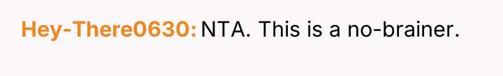 Hey-There0630 NTA. This is a no-brainer.