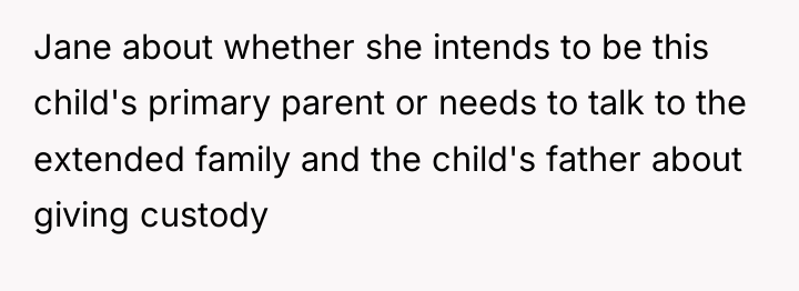 Jane about whether she intends to be this child's primary...