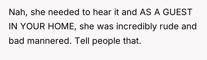 Nah, she needed to hear it and AS A GUEST...