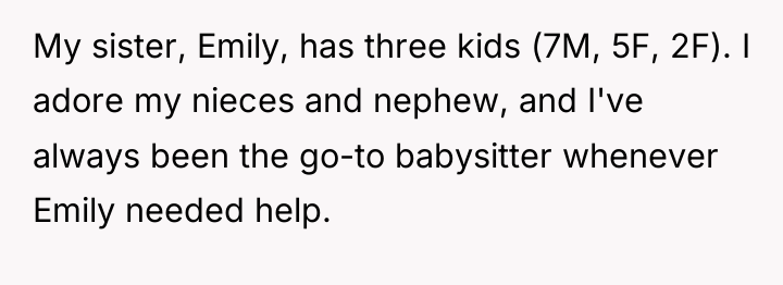 My sister, Emily, has three kids (7M, 5F, 2F). I...