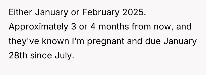 Either January or February 2025. Approximately 3 or 4 months...