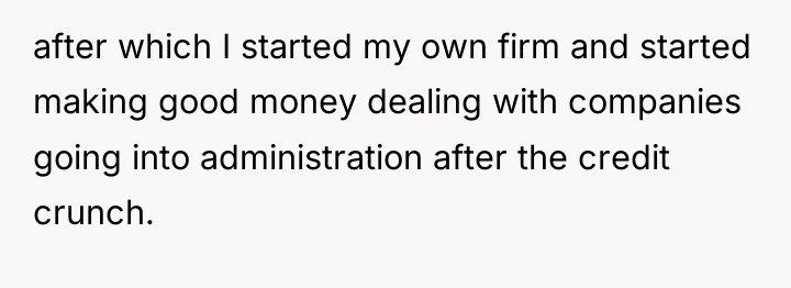 after which I started my own firm and started making...