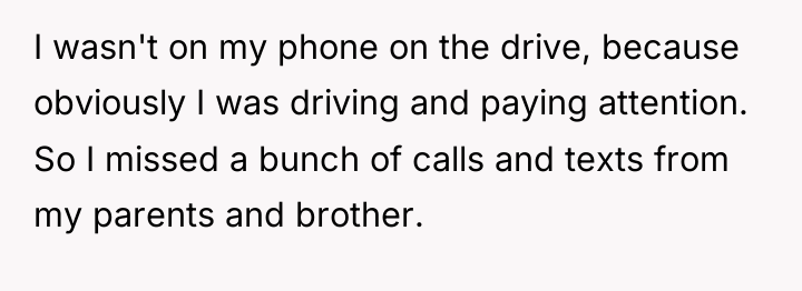 I wasn't on my phone on the drive, because obviously...