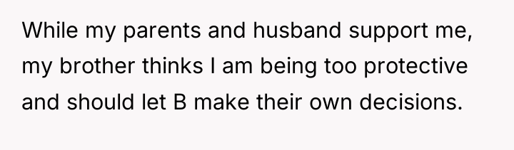 While my parents and husband support me, my brother thinks...
