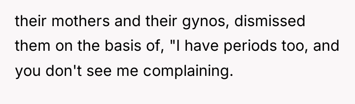 their mothers and their gynos, dismissed them on the basis...