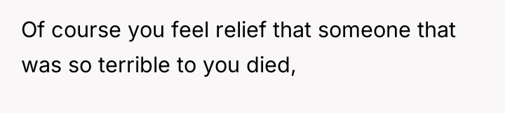 Of course you feel relief that someone that was so...