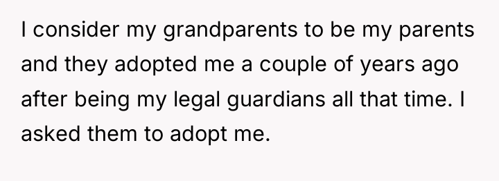 I consider my grandparents to be my parents and they...
