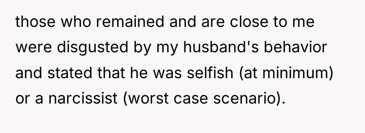 those who remained and are close to me were disgusted...