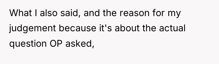 What I also said, and the reason for my judgement...