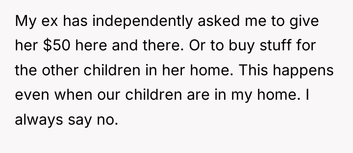 My ex has independently asked me to give her $50...