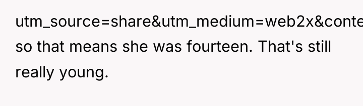 utm_source=share&utm_medium=web2x&context=3) so that means she was fourteen. That's still really...