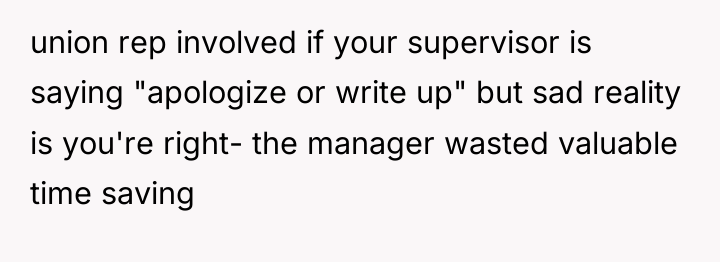 union rep involved if your supervisor is saying "apologize or...