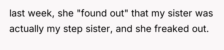 last week, she "found out" that my sister was actually...