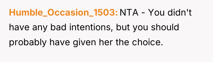 Humble_Occasion_1503 NTA - You didn't have any bad intentions, but...