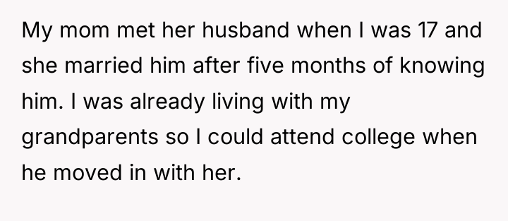 My mom met her husband when I was 17 and...