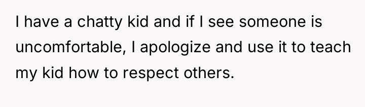 I have a chatty kid and if I see someone...