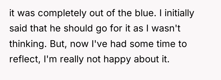 it was completely out of the blue. I initially said...