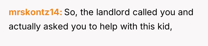 mrskontz14 So, the landlord called you and actually asked you...