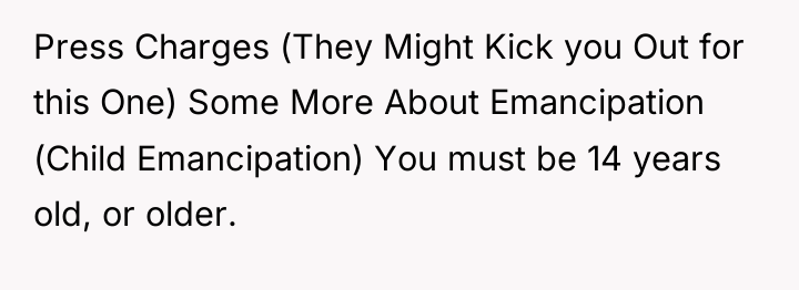 Press Charges (They Might Kick you Out for this One)...