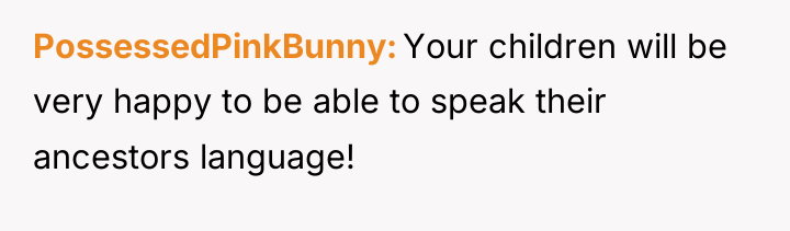 PossessedPinkBunny Your children will be very happy to be able...