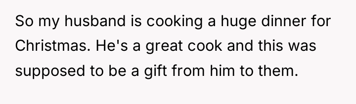 So my husband is cooking a huge dinner for Christmas....