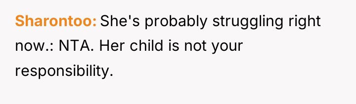 Sharontoo She's probably struggling right now.: NTA. Her child is...